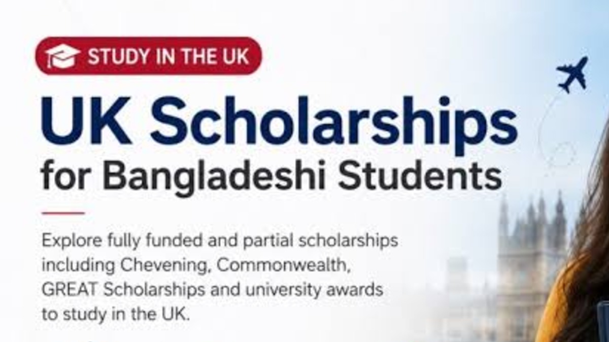 Top 10 Scholarships for Bangladeshi Students in UK